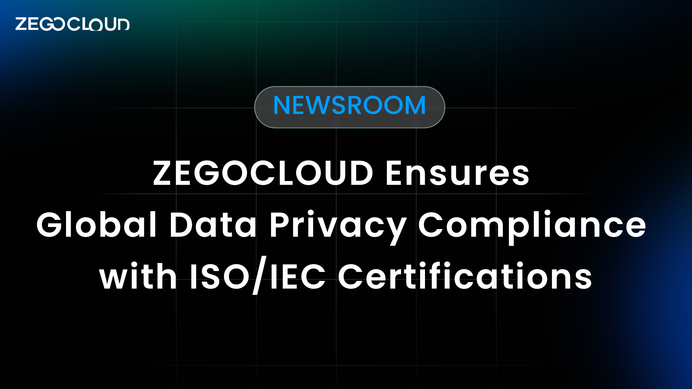 ZEGOCLOUD ISO/IEC Accreditation for Privacy Compliance