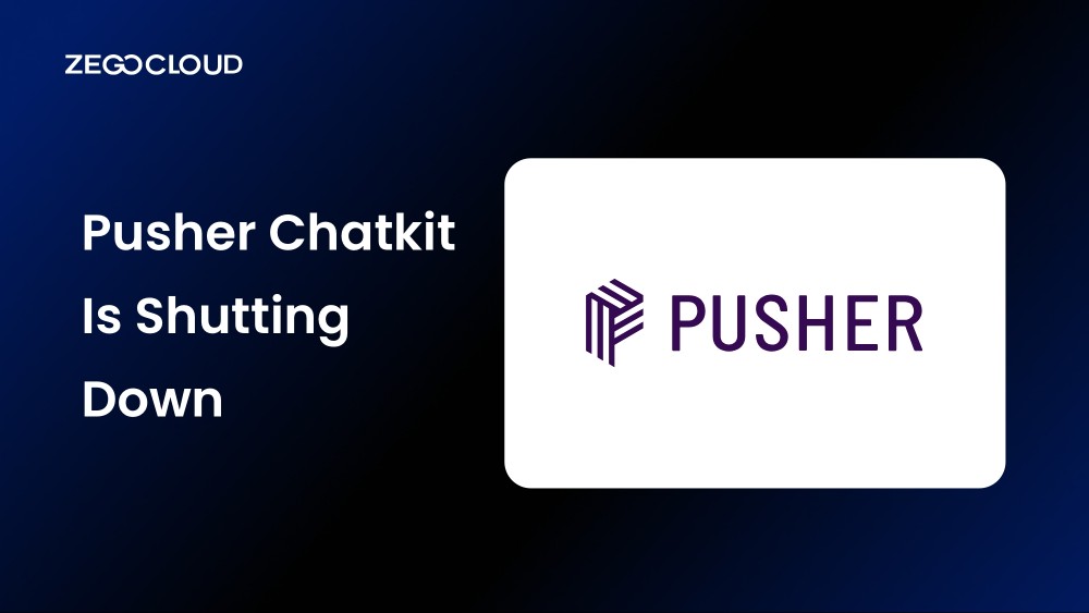 Pusher Chatkit Is Shutting Down, Looking for Alternatives?