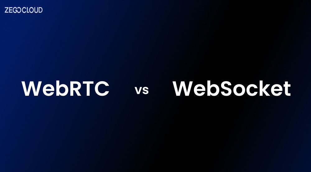 WebRTC vs WebSocket: A Comparison