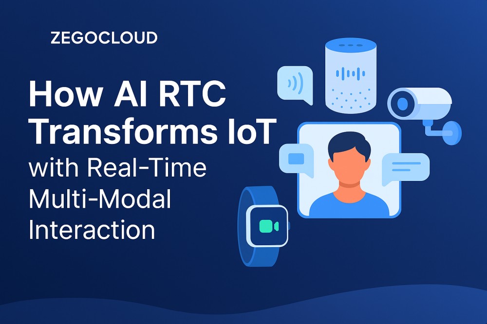 How AI RTC Is Reshaping IoT with Multi-Modal Interaction