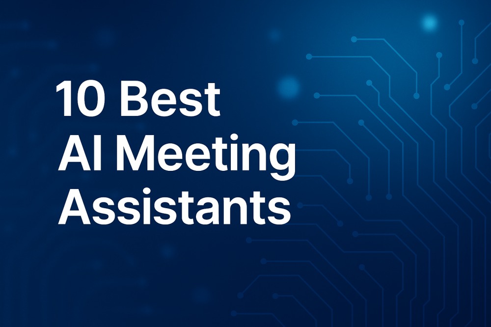 Top 10 AI Meeting Assistants in 2025