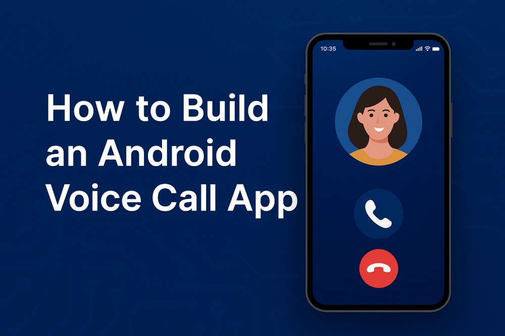 How to Develop an Android Voice Call App