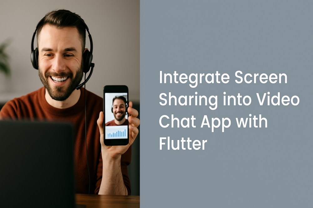 How to Integrate Screen Share into Flutter Video Call App