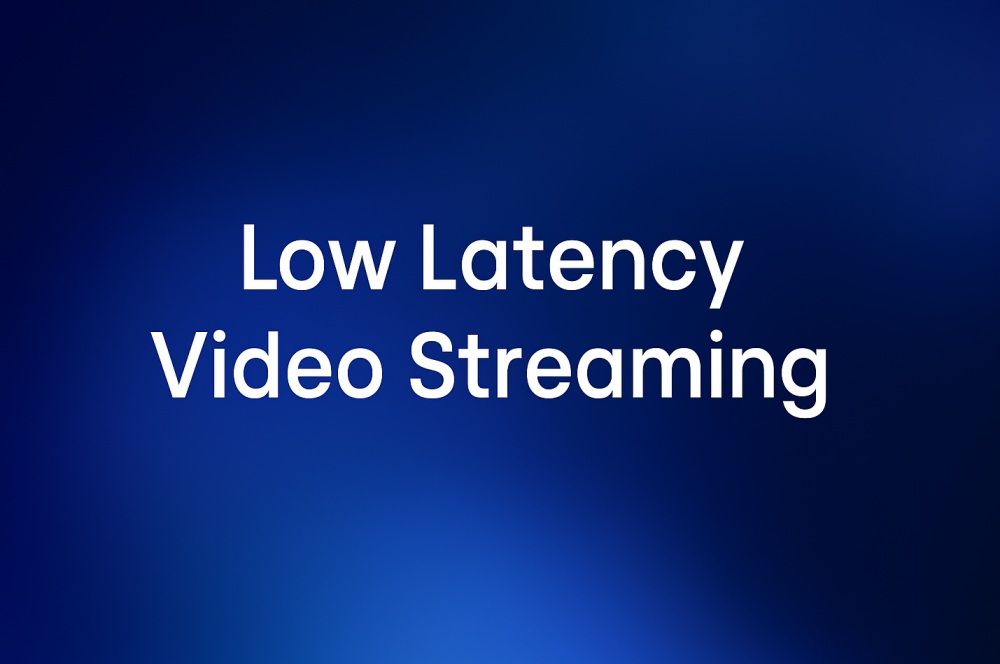low latency video streaming