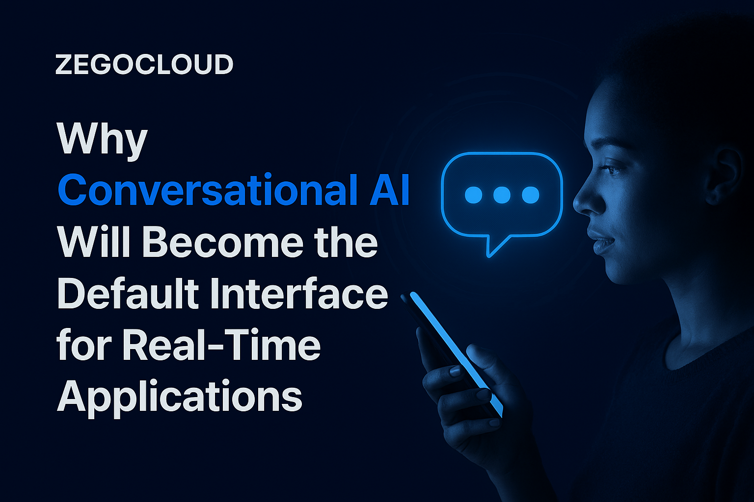 Why Conversational AI Will Become the Default Interface for Real-Time Applications