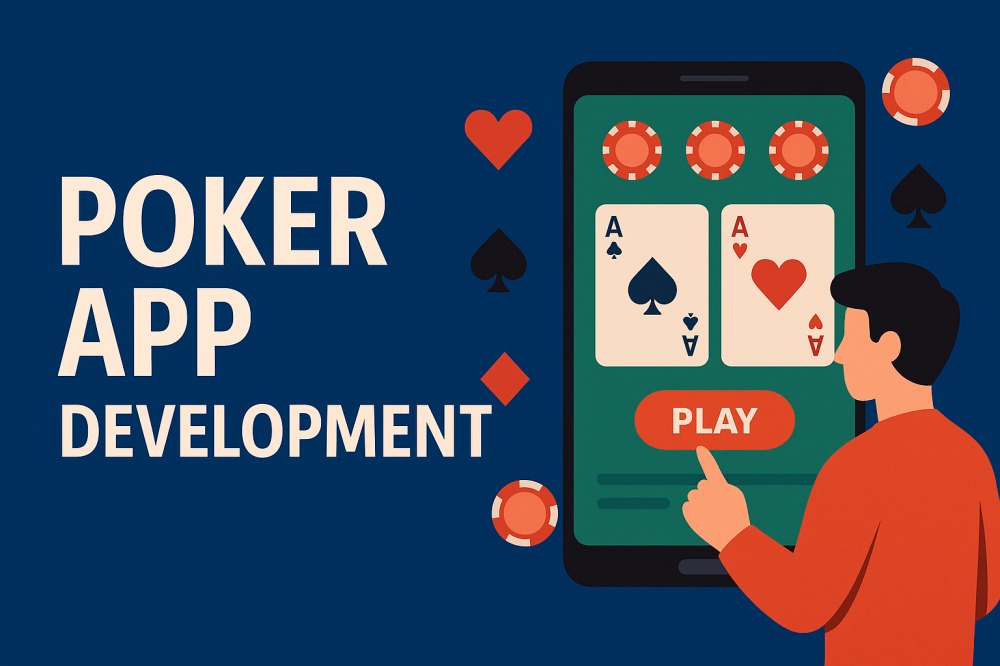 Poker App Development: From Idea to Launch